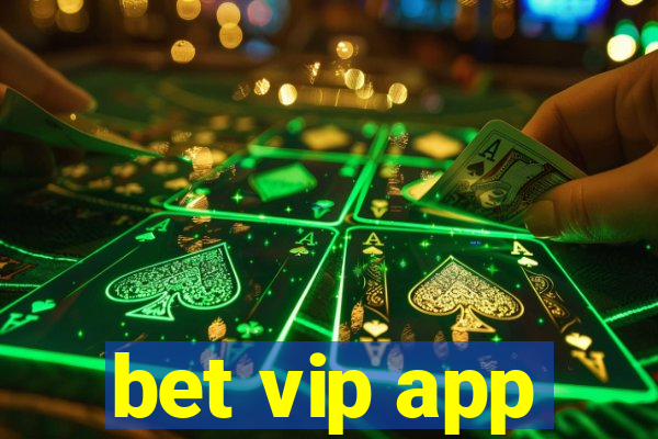bet vip app